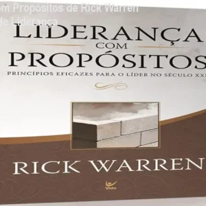 Liderança com Propósitos de Rick Warren – Princípios de Liderança