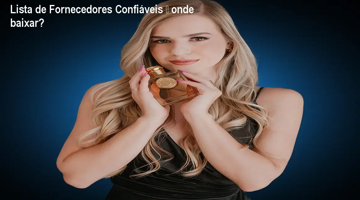 Lista de Fornecedores Confiáveis – onde baixar?