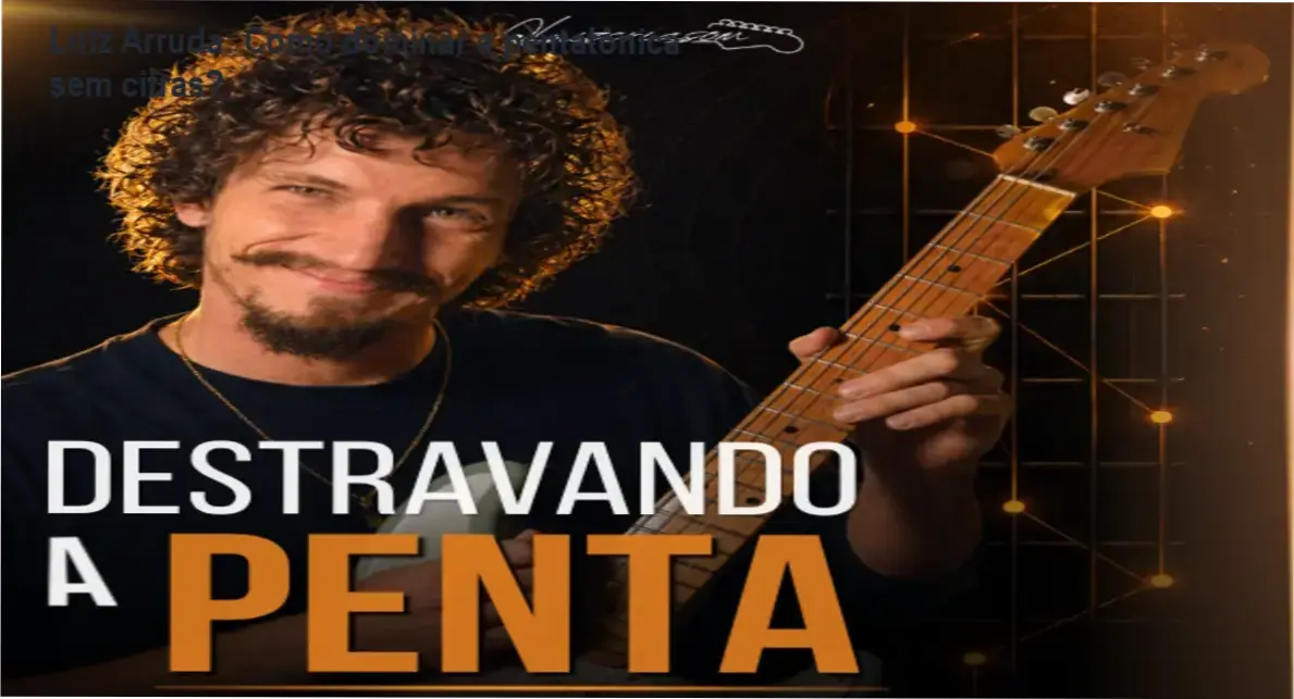 Luiz Arruda ensina a improvisar com clareza usando a escala pentatônica em diferentes estilos