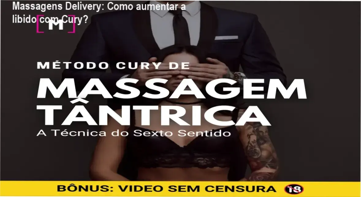 Massagens Delivery: Como aumentar a libido com Cury? 1 https://cursoss.com.br/massagens-delivery-como-aumentar-libido-cury/ Imagem ilustrando a técnica do Método Cury de Massagem Tântrica, destacando sensações multisensoriais e aumento da libido