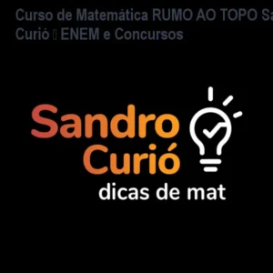 Curso de Matemática RUMO AO TOPO Sandro Curió – ENEM e Concursos