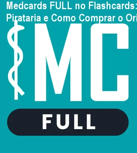 Medcards FULL no Flashcards: Alertas de Pirataria e Como Comprar o Original.