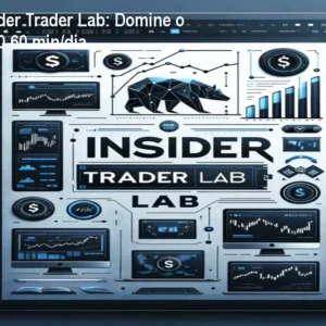 Mentoria Insider Trader Lab: Domine o Trading em 30‑60 min/dia