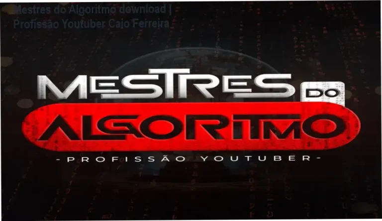 Mestres do Algoritmo download | Profissão Youtuber Caio Ferreira CURSOSS