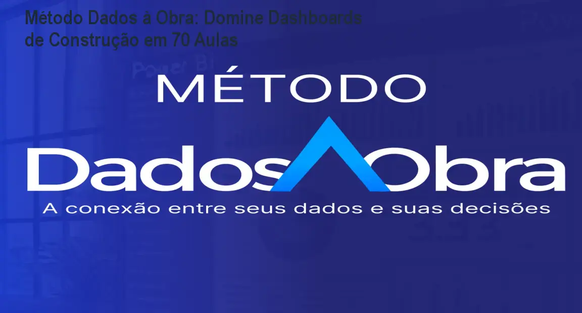 Método Dados à Obra: Domine Dashboards de Construção em 70 Aulas 1 https://cursoss.com.br/cursos/metodo-dados-a-obra-download-gratis/ Método Dados à Obra: Domine Dashboards de Construção em 70 Aulas