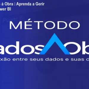 Método Dados à Obra – Aprenda a Gerir Obras com Power BI