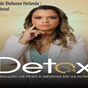 Método Detox 24 de Stefanne Holanda – Protocolo Profissional