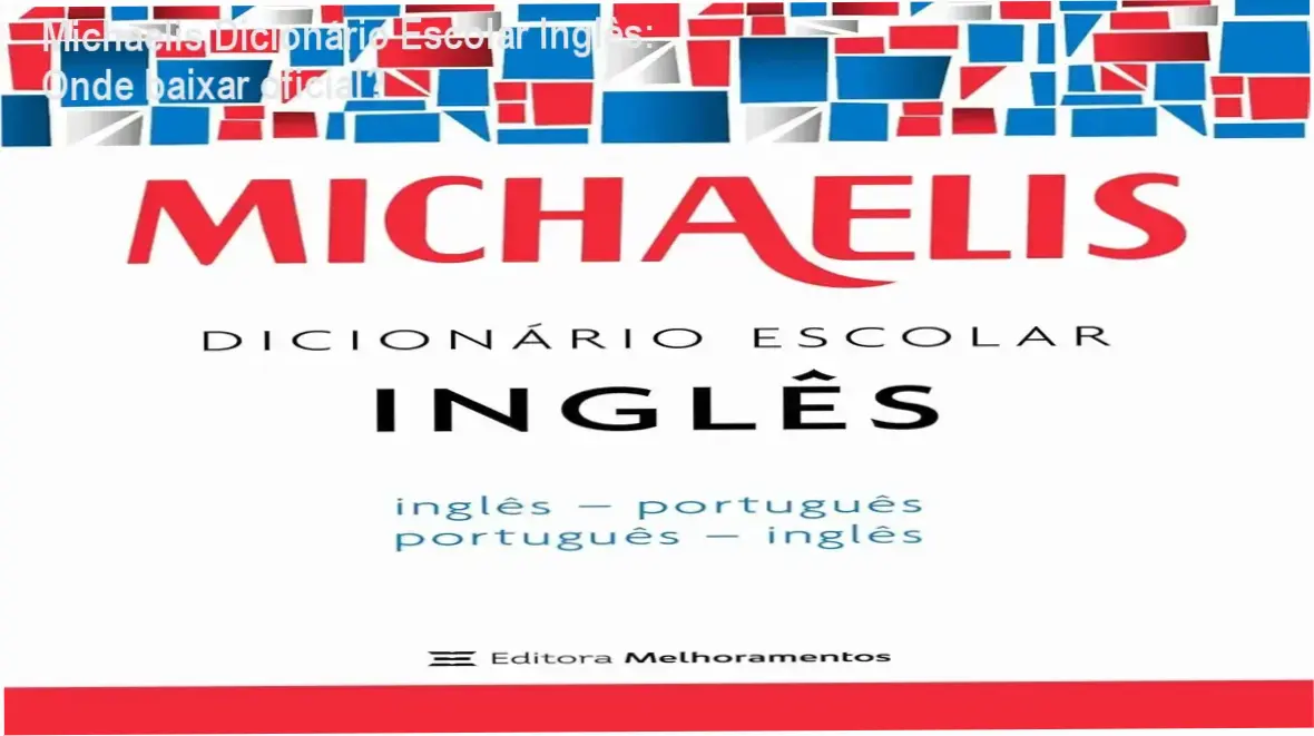 Capa do Michaelis Dicionário Escolar Inglês, destaque visual e recursos de estudo