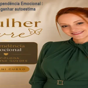 Mulher Livre: Dependência Emocional – Como superar e ganhar autoestima