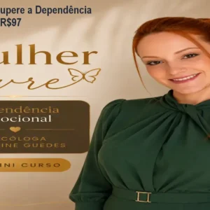 Mulher Livre: Supere a Dependência Emocional por R$97