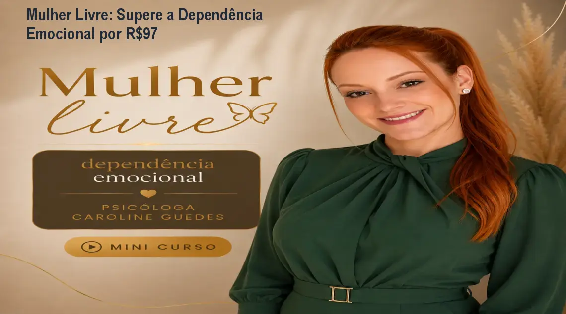 Mulher Livre: Supere a DependĂȘncia Emocional por R$97 1 https://cursoss.com.br/cursos/mulher-livre-download-gratis-ou-pago/ Mulher Livre: Supere a DependĂȘncia Emocional por R$97