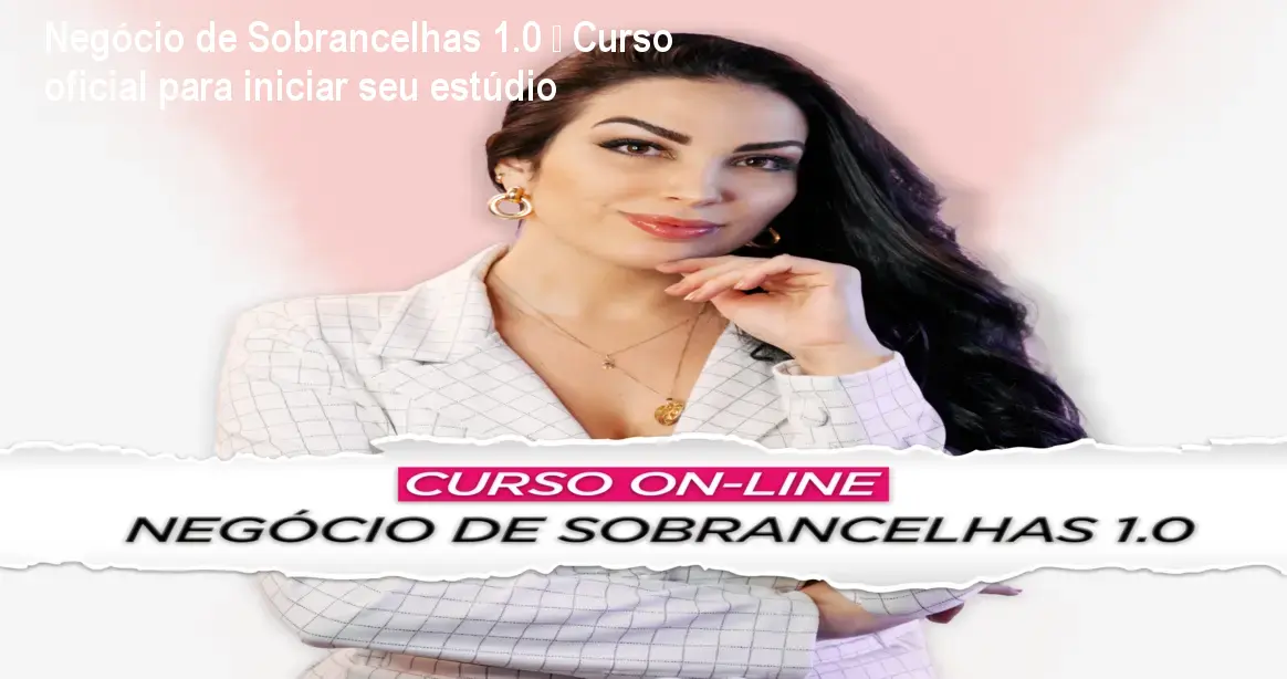 Negócio de Sobrancelhas 1.0 – Curso oficial para iniciar seu estúdio 1 https://cursoss.com.br/cursos/negocio-de-sobrancelhas-1-0-download-gratis-ou-pago/ Negócio de Sobrancelhas 1.0 – Curso oficial para iniciar seu estúdio