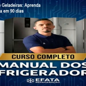Curso Manual de Geladeiras: Aprenda Conserto e Venda em 90 dias