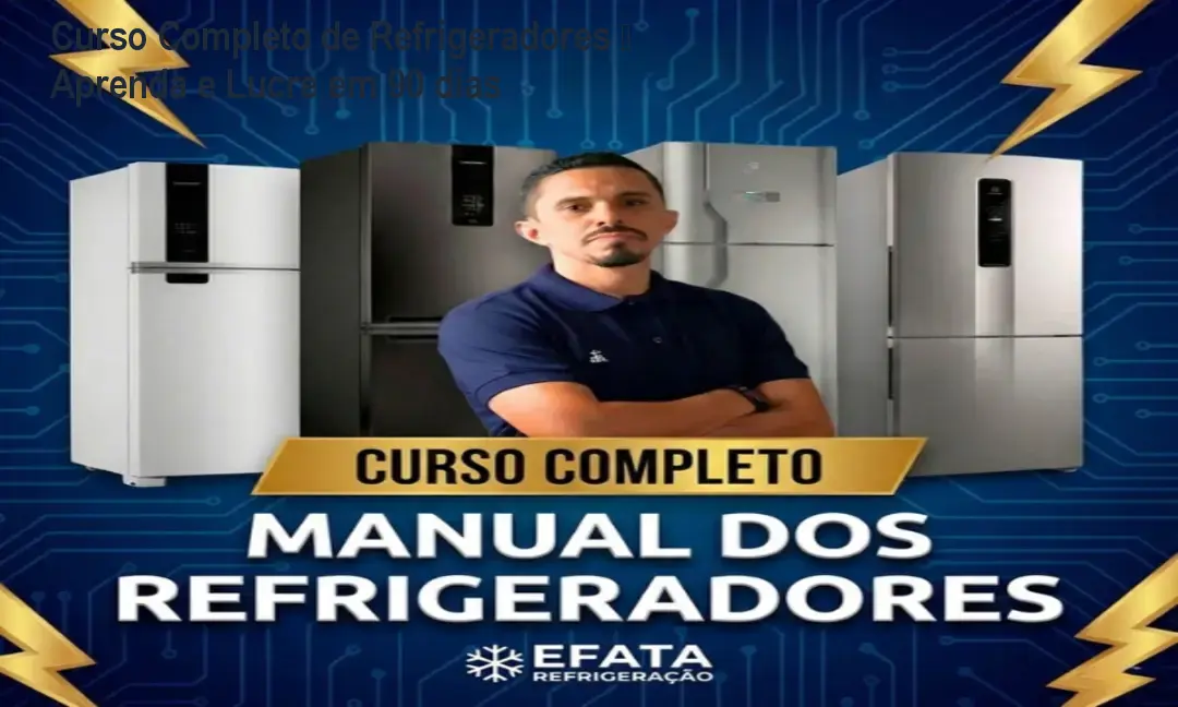 Curso Completo de Refrigeradores – Aprenda e Lucre em 90 dias 1 https://cursoss.com.br/cursos/curso-completo-manual-dos-refrigeradores-download-gratis/ Curso Completo de Refrigeradores – Aprenda e Lucre em 90 dias