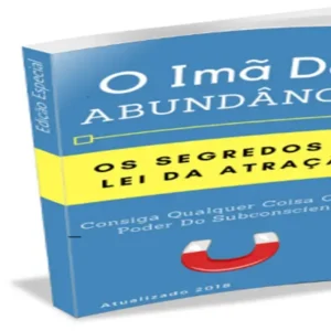 O Imã da Abundância – Ebook Prático de Lei da Atração