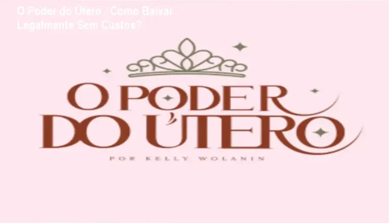 Imagem ilustrativa do curso O Poder do Útero mostrando a capa e o ícone de download seguro