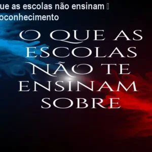 Descubra o que as escolas não ensinam – Curso de Autoconhecimento
