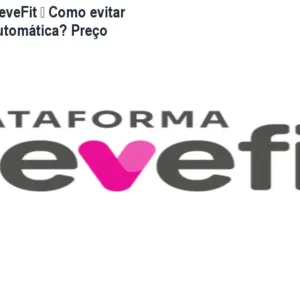 O Catálogo de Cursos 11 https://cursoss.com.br/o-catalogo-de-cursos/ Plataforma VeveFit – Como evitar renovação automática? Preço