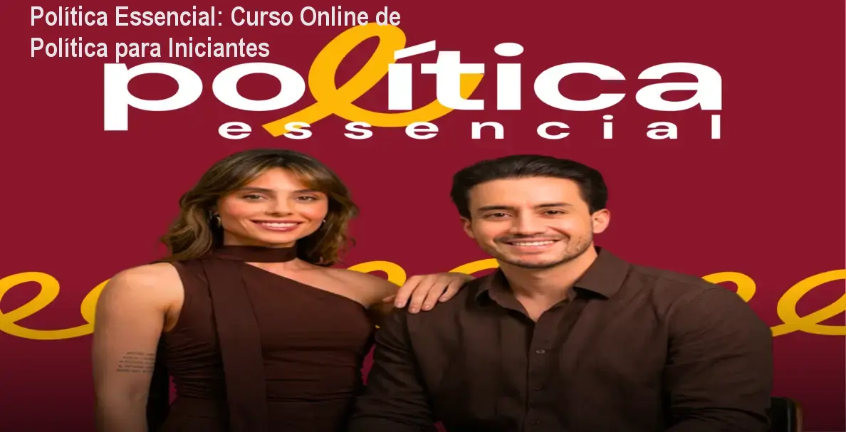 Política Essencial: Curso Online de Política para Iniciantes 1 https://cursoss.com.br/cursos/politica-essencial-download-gratis-ou-pago-2/ Política Essencial: Curso Online de Política para Iniciantes