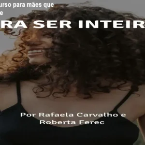 Pra Ser Inteira – Curso para mães que buscam identidade