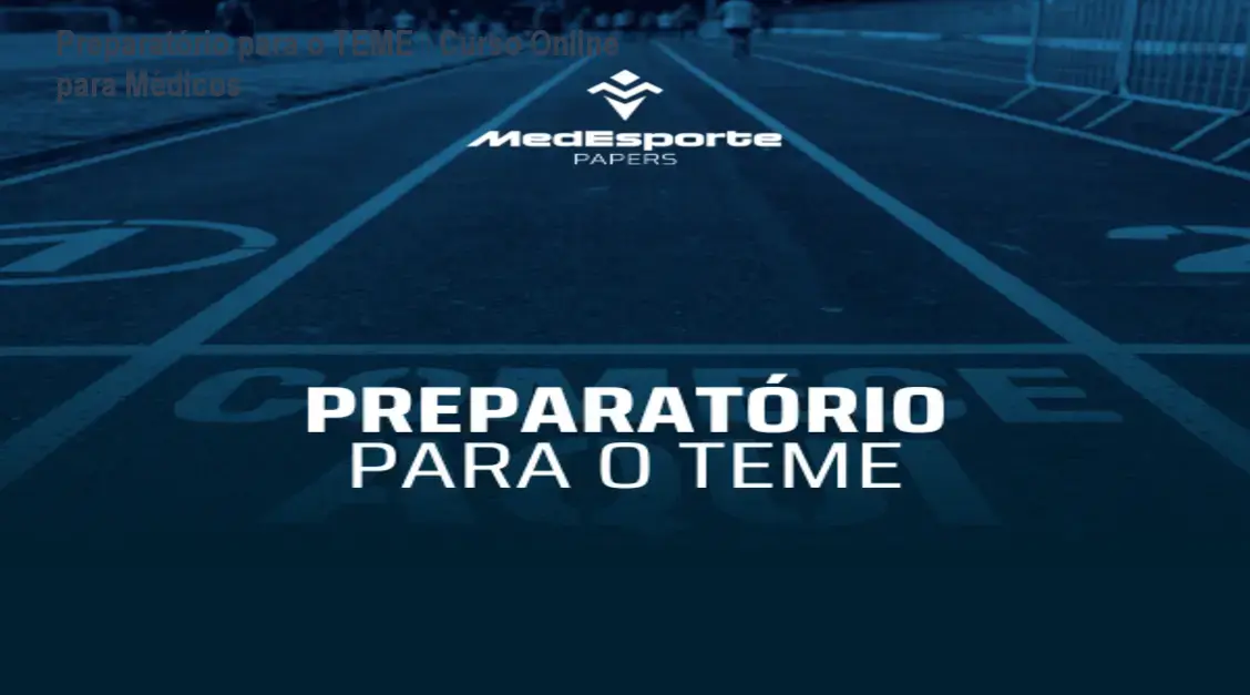 Preparatório para o TEME – Curso Online para Médicos 1 https://cursoss.com.br/cursos/preparatorio-para-o-teme-como-baixar-gratis-ou-pago-2/ Preparatório para o TEME – Curso Online para Médicos