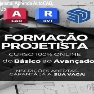 Formação Projetista: Aprenda AutoCAD, Revit e SketchUp
