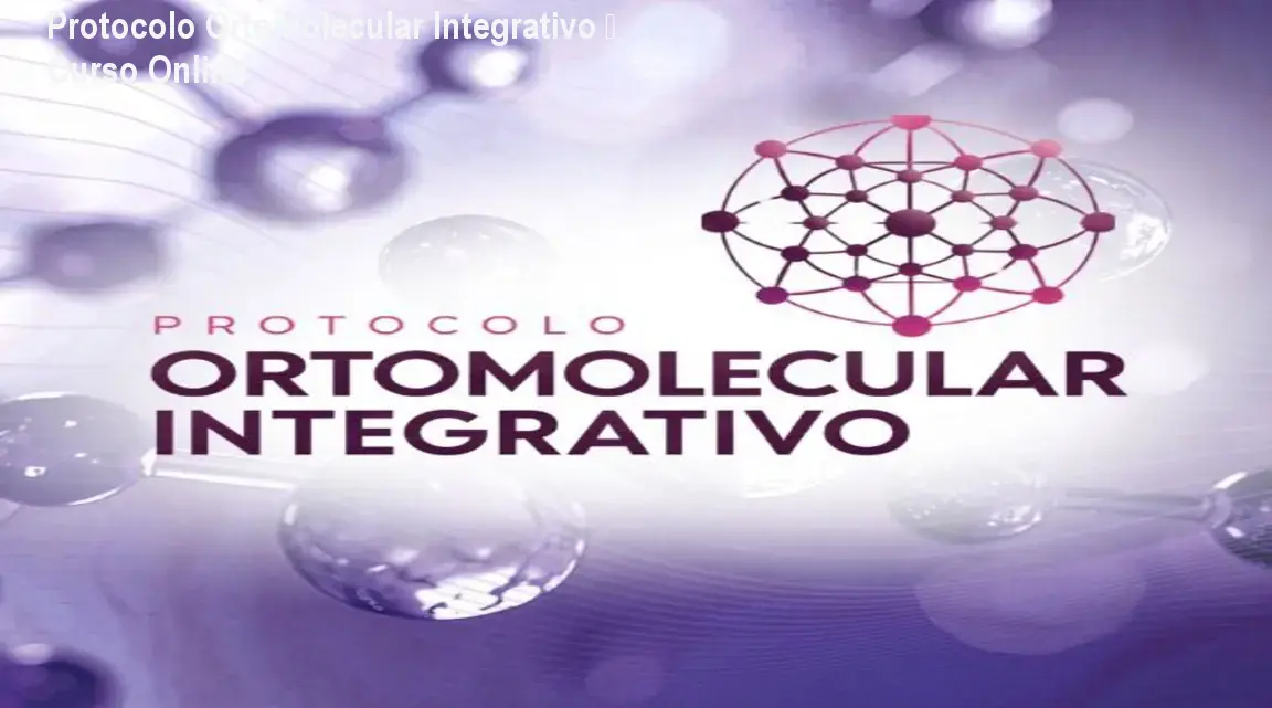 Protocolo Ortomolecular Integrativo – Curso Online 1 https://cursoss.com.br/cursos/webhoje-cursos-online-protocolo-ortomolecular-integrativo-funciona/ Protocolo Ortomolecular Integrativo – Curso Online