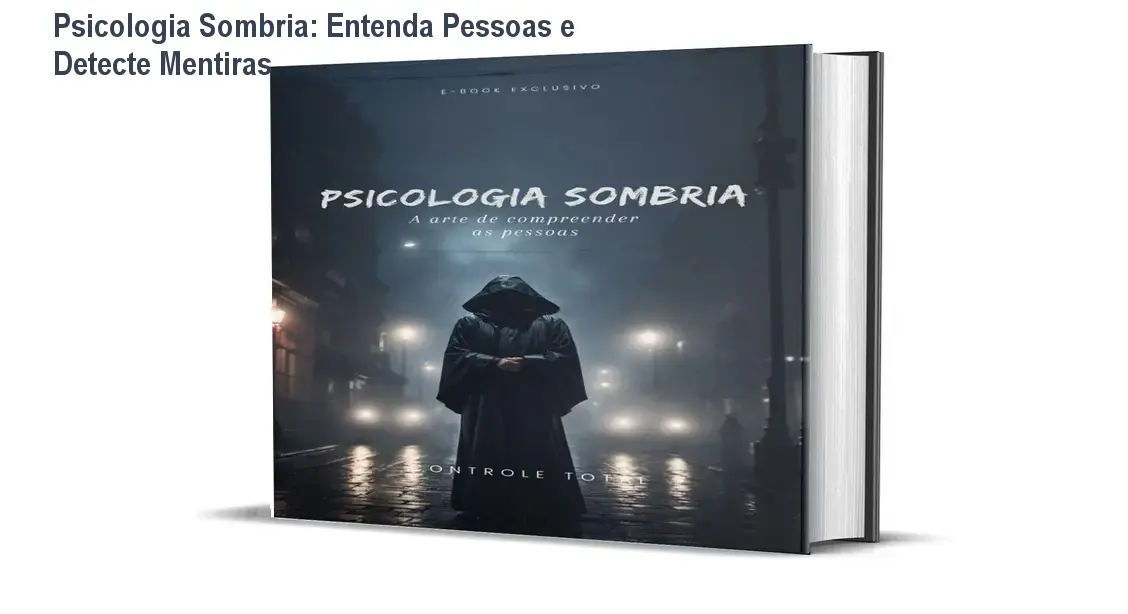 Psicologia Sombria: Entenda Pessoas e Detecte Mentiras 1 https://cursoss.com.br/cursos/psicologia-sombria-como-detectar-mentiras/ Psicologia Sombria: Entenda Pessoas e Detecte Mentiras