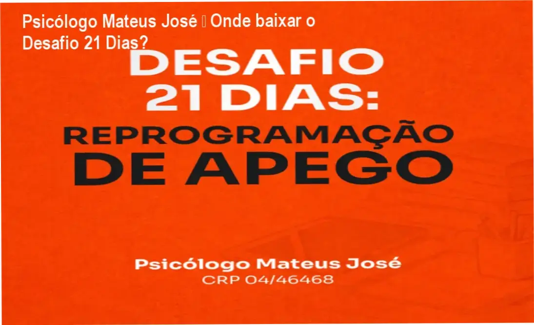 Capa do Desafio 21 Dias de Reprogramação de Apego do Psicólogo Mateus José