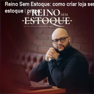 Reino Sem Estoque: como criar loja sem estoque – preço