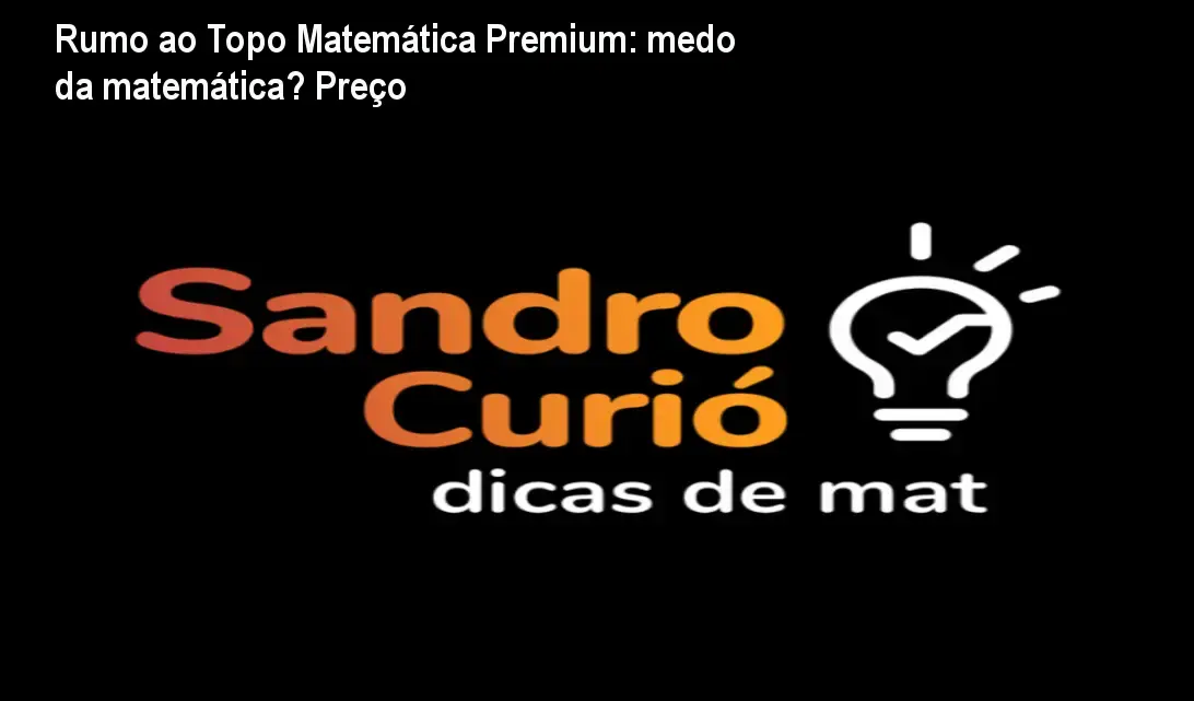 Capa do curso Rumo ao Topo Matemática Premium mostrando alunos superando o medo da matemática