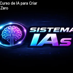 Sistema IAs: Curso de IA para Criar Conteúdo do Zero