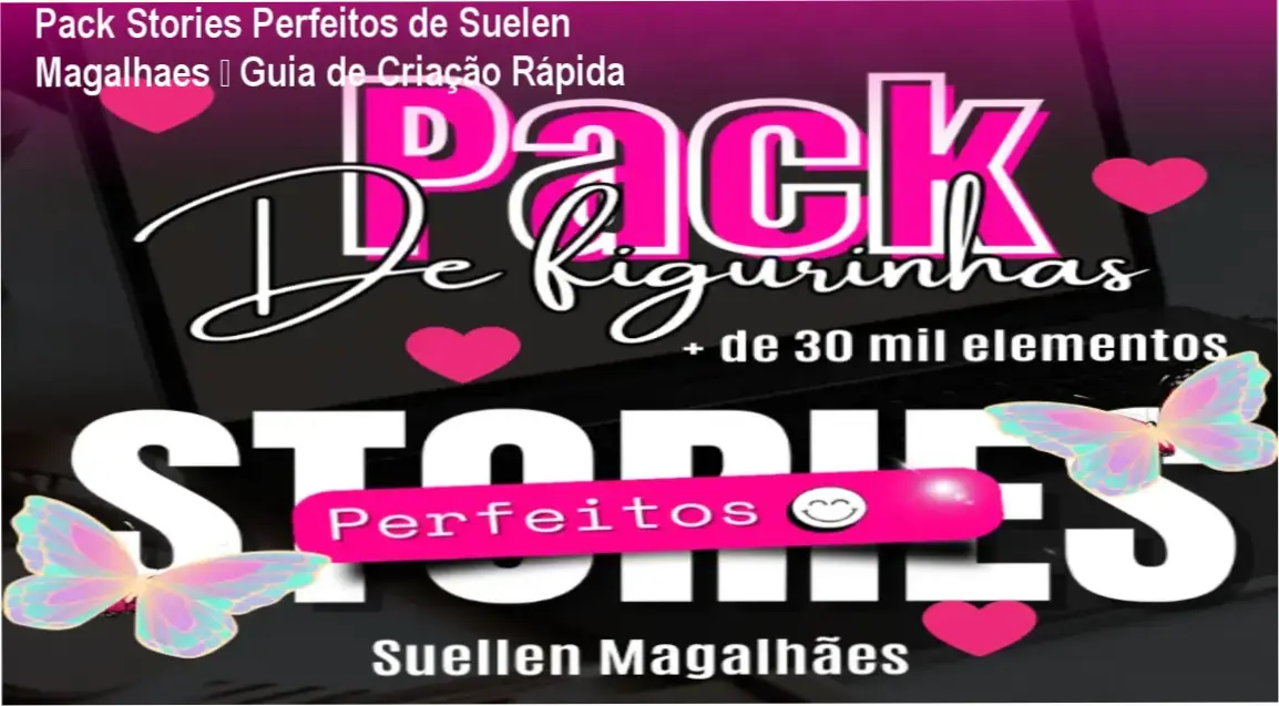 Pack Stories Perfeitos de Suelen Magalhaes com milhares de adesivos para Instagram