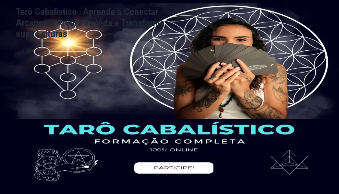 Tarô Cabalístico – Aprenda a Conectar Arcanos à Árvore da Vida e Transforme suas Leituras 1 https://cursoss.com.br/tarot-cabalistico-curso-sara-costa/ Imagem do curso Tarô Cabalístico do Instituto Sarä Costa mostrando símbolos da Árvore da Vida e cartas de tarô