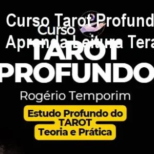 Curso Tarot Profundo Rogério Temporim – Aprenda Leitura Terapêutica