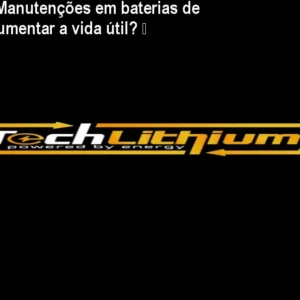 TechLithium Manutenções em baterias de lítio – Como aumentar a vida útil? – Preço