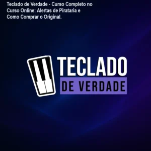 Teclado de Verdade - Curso Completo no Curso Online: Alertas de Pirataria e Como Comprar o Original.