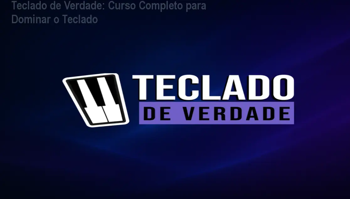 Teclado de Verdade: Curso Completo para Dominar o Teclado 1 https://cursoss.com.br/cursos/teclado-de-verdade-download-gratis-ou-nao/ Teclado de Verdade: Curso Completo para Dominar o Teclado