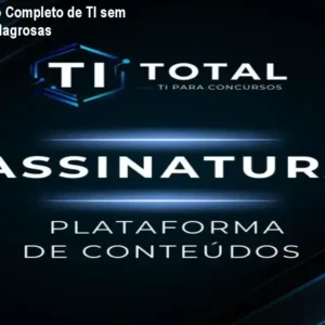 TI Total: Curso Completo de TI sem Promessas Milagrosas