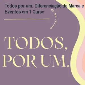 Todos por um: Diferenciação de Marca e Eventos em 1 Curso
