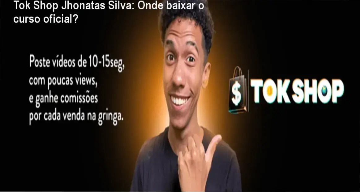 Tela mostrando o curso Tok Shop Jhonatas Silva com indicação de download oficial