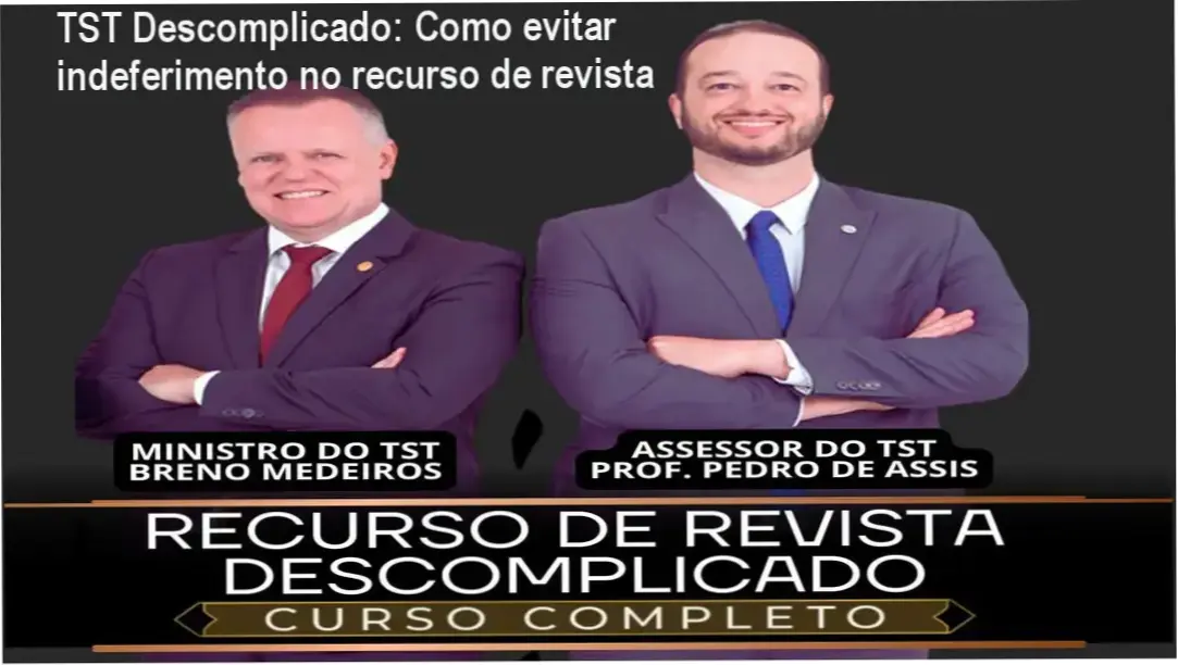 Ministro Breno Medeiros e assessor do TST apresentando estratégias para recurso de revista
