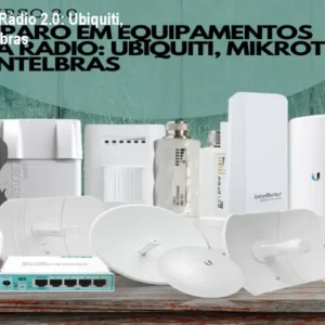 Curso Reparo Rádio 2.0: Ubiquiti, Mikrotik e Intelbras