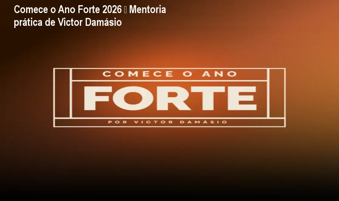 Comece o Ano Forte 2026 – Mentoria prática de Victor Damásio 1 https://cursoss.com.br/cursos/victor-damasio-comece-ano-forte-2026-como-estruturar-mentoria/ Comece o Ano Forte 2026 – Mentoria prática de Victor Damásio