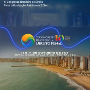 XI Congresso Brasileiro de Direito Penal – Atualização Jurídica em 2 Dias