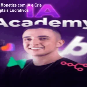 IA Academy: Monetize com IA e Crie Negócios Digitais Lucrativos