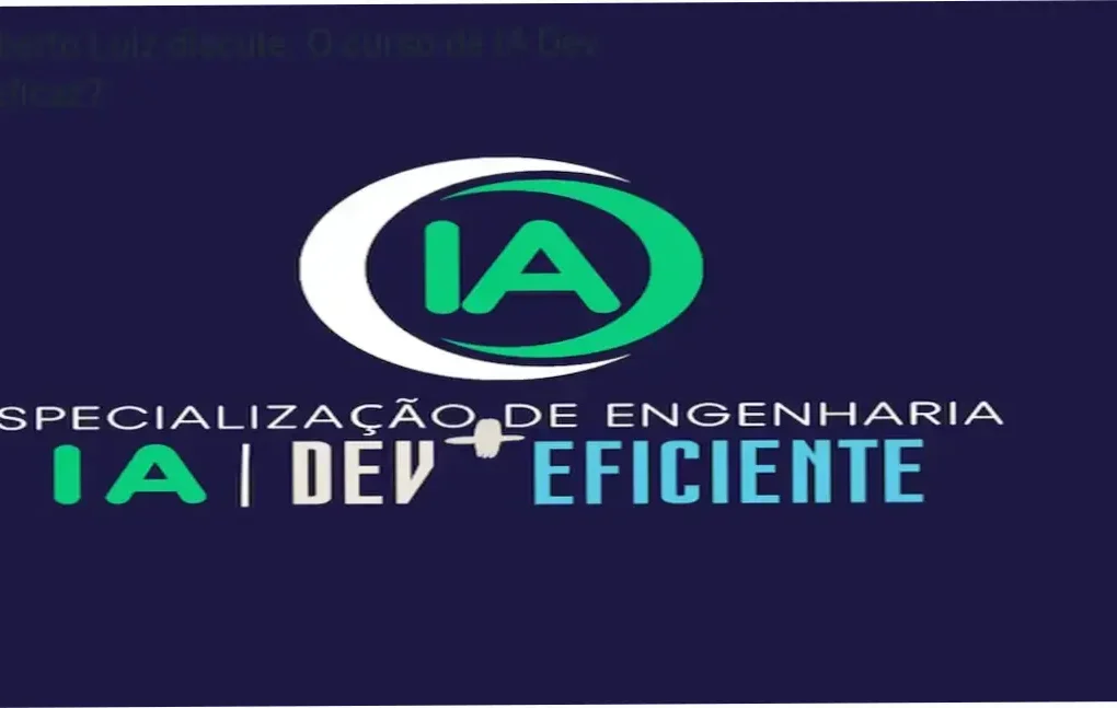 Alberto Luiz Engenharia de IA Dev + Eficiente: bastidores do curso