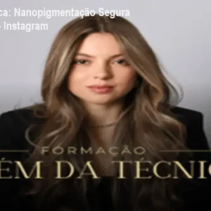 Além da Técnica: Nanopigmentação Segura + Marketing no Instagram