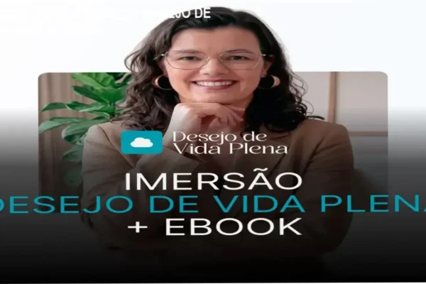 Avaliação Técnica: IMERSÃO DESEJO DE VIDA PLENA + EBOOK