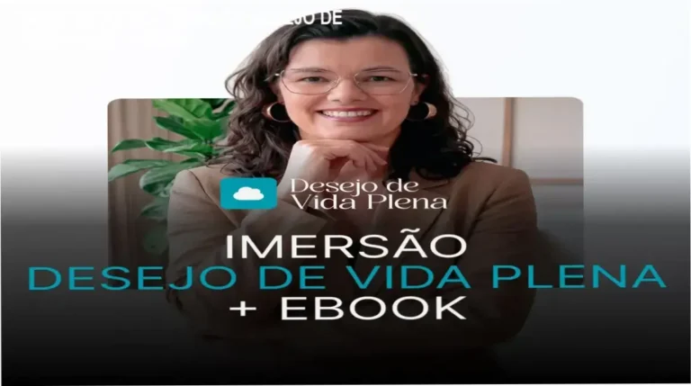 Guia explicativo sobre o produto digital IMERSÃO DESEJO DE VIDA PLENA + EBOOK